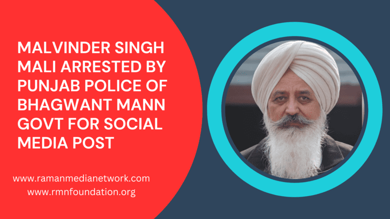 Malvinder Singh Mali Arrested by Punjab Police of Bhagwant Mann Govt for Social Media Post