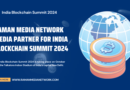 Raman Media Network Is Media Partner for India Blockchain Summit 2024