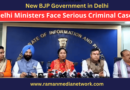 Newly Appointed Delhi BJP Ministers Face Serious Criminal Cases